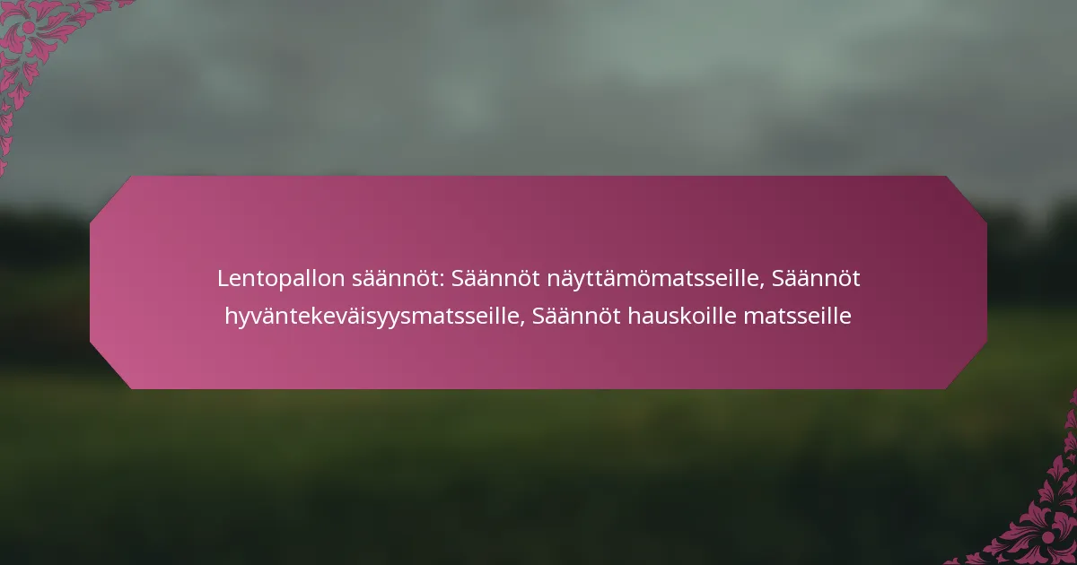 featured-image-lentopallon-saannot-saannot-nayttamomatsseille-saannot-hyvantekevaisyysmatsseille-saannot-hauskoille-matsseille