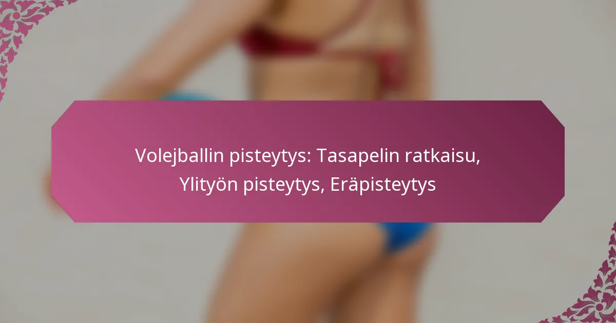 featured-image-volejballin-pisteytys-tasapelin-ratkaisu-ylityon-pisteytys-erapisteytys