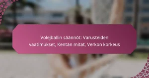 featured-image-volejballin-saannot-varusteiden-vaatimukset-kentan-mitat-verkon-korkeus