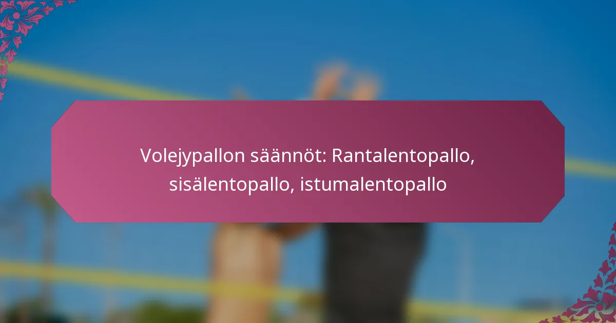 featured-image-volejypallon-saannot-rantalentopallo-sisalentopallo-istumalentopallo