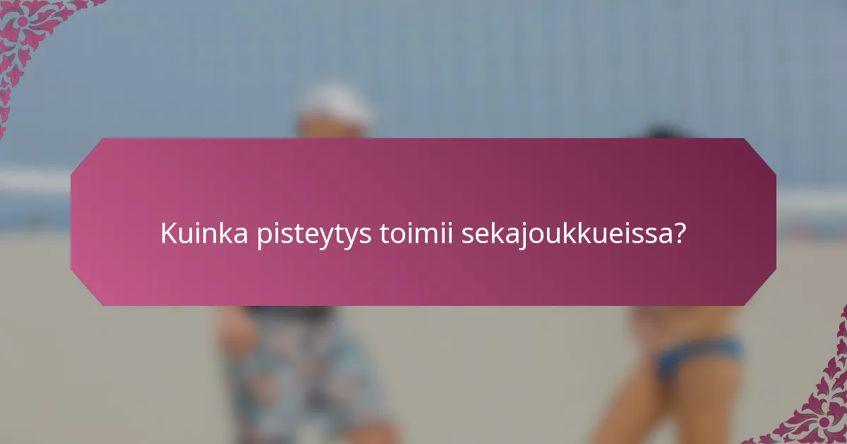 Kuinka pisteytys toimii sekajoukkueissa?