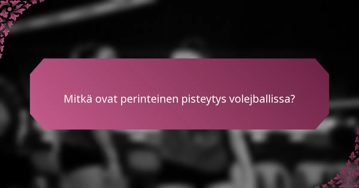 Mitkä ovat perinteinen pisteytys volejballissa?
